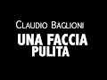 CLAUDIO BAGLIONI / UNA FACCIA PULITA / LYRIC VIDEO