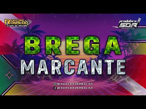 BREGA MARCANTE SÓ AS MELHORES - MIXAGENS SUPER DJ RONALDO