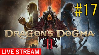 #17【海底隆起】Dragon's Dogma2(ドラゴンズドグマ２)【逃げない盗賊】