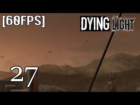 CLOSE CALL - Dying Light (60fps) Playthrough w/ Stryker Pt27
