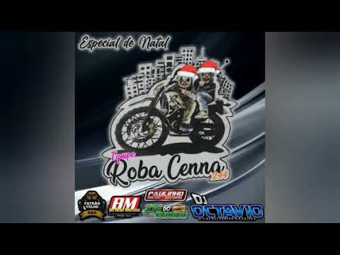 EQUIPE ROBA CENNA 244 (ESPECIAL DE NATAL) - DJ OCTAVIO RS