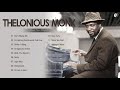 Thelonious Monk Greatest Hits Full Album - Best Of Thelonious Monk Playlist Collection