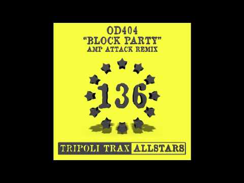 OD404 - Block Party (Amp Attack's Movin House Mix) (Tripoli Trax)