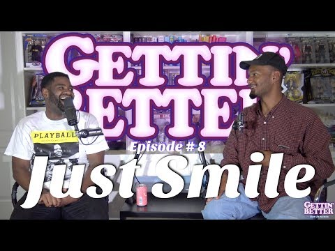 Gettin' Better # 8 - Just Smile with Malcolm Hatchett