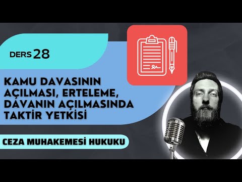 28) CEZA MUHAKEMESİ HUKUKU - KAMU DAVASININ AÇILMASI, ERTELENMESİ - 2023 / 2024 GÜNCEL