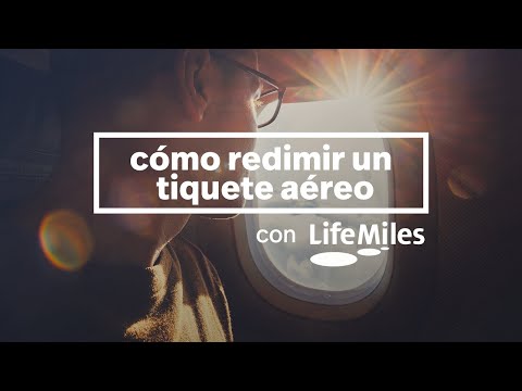 Conoce LifeMiles: Cómo redimir un tiquete aéreo en LifeMiles.com