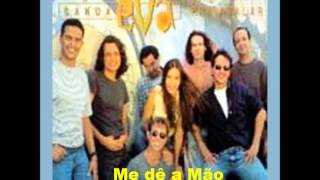 Banda Eva - Me dê a Mão