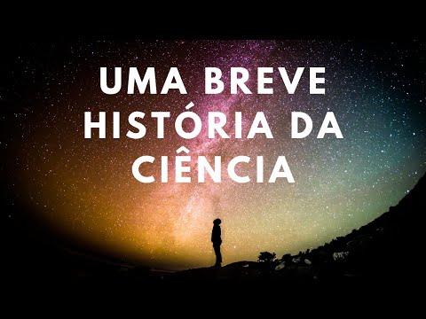 UMA BREVE HISTÓRIA DA CIÊNCIA