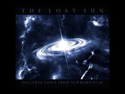 The Lost Sun - Spectral Voice From Newborn Star (Full Album)