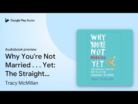 Why You're Not Married . . . Yet: The Straight… by Tracy McMillan · Audiobook preview