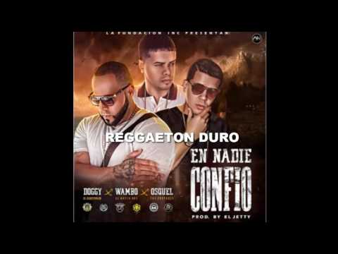 En Nadie Confio - Doggy Ft. Wambo El MafiaBoy y Osquel The Prophecy