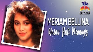 Download lagu Meriam Bellina - Walau Hati Menangis mp3