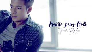Jericho Rosales - Makita Kang Muli (Audio) 🎵
