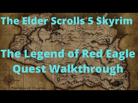 The Elder Scrolls 5 Skyrim The Legend of Red Eagle Quest Walkthrough