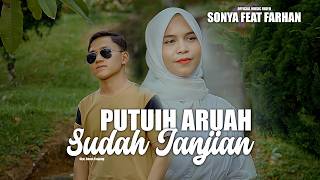 Download lagu Sonya feat Farhan - Putuih Aruah Sudah Janjian mp3 Download lagu Sonya feat Farhan - Putuih Aruah Sudah Janjian mp3