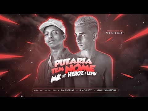 MC HEROZ, MK NO BEAT FEAT. MC LEVIN - PUTARlA TEM NOME
