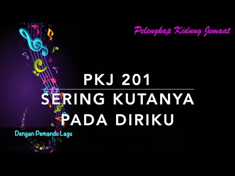 PKJ 201 — Sering Kutanya Pada Diriku - Dengan Pemandu Lagu - Pelengkap Kidung Jemaat