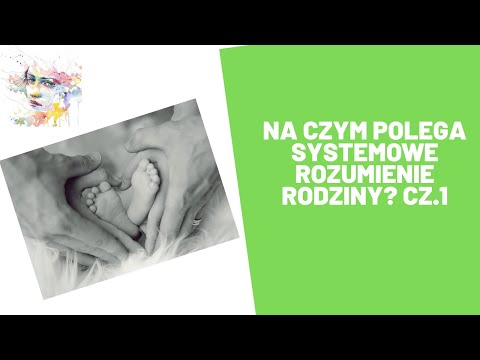 Na czym polega systemowe rozumienie rodziny?
