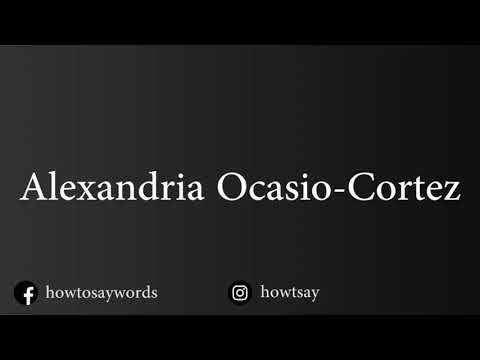 How To Pronounce alexandria ocasio cortez