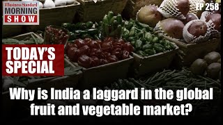 Why is India a laggard in the global fruit and vegetable market?