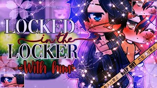 ⛓ Locked On The Locker With Him!? ⛓ || BL/GAY || GachaLife MiniMovie || GLMM ||