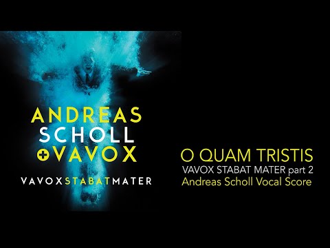 Andreas Scholl / Vocal Score / O Quam Tristis / Vavox Stabat Mater 2