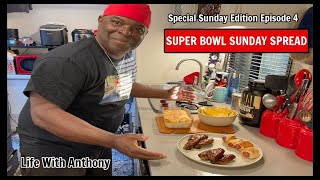 Life With Anthony | Super Bowl Sunday Special Cooking Edition  Episode 4