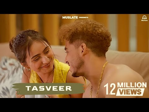 TASVEER (Full Video) Sahil Akhtar ft. Akriya | Rym Gill | Tippu Sultan | New Punjabi Songs | MuSlate
