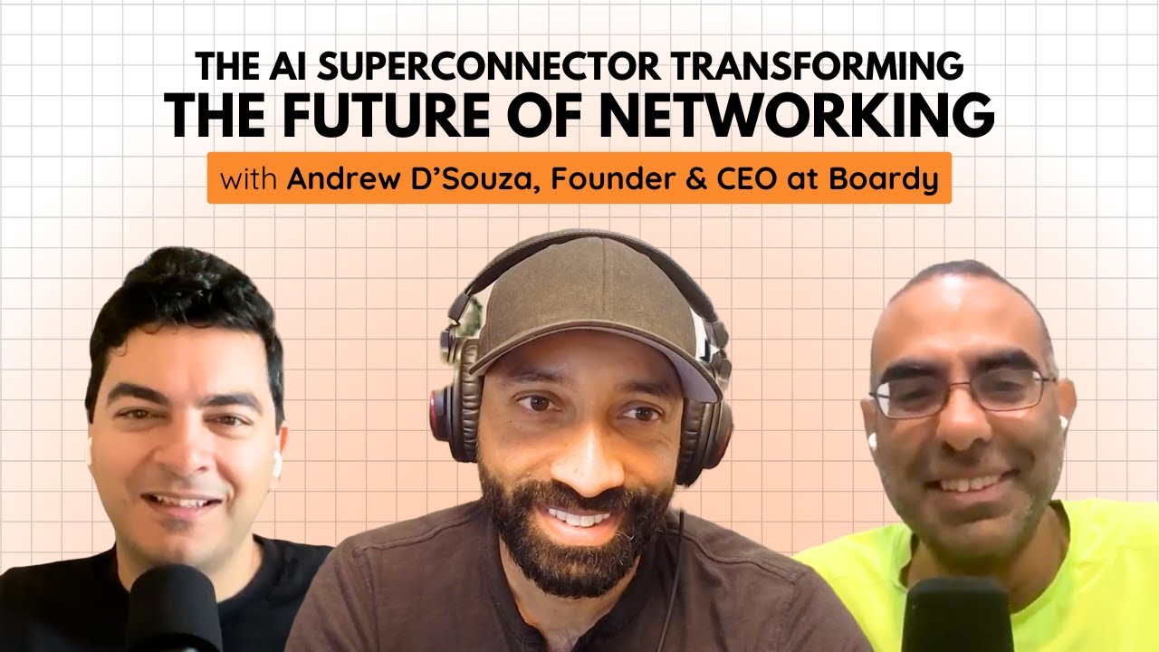 The AI Superconnector Transforming The Future Of Networking With Andrew D’Souza (Founder & CEO, Boardy)