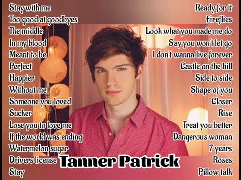 Tanner Patrick l Nonstop Cover Songs #cover #playlist