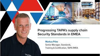 Progressing TAPA’s supply chain Security Standards in EMEA