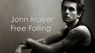 John Mayer - Free Falling - With Lyrics