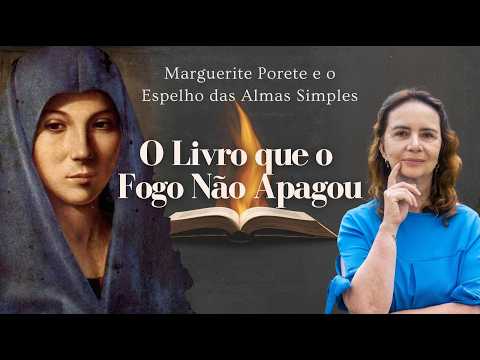 THE MEDIEVAL MYSTICIST WHO CONFRONTED THE INQUISITION: Marguerite Porete - Lúcia Helena