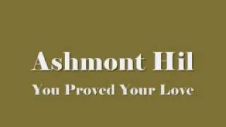 Ashmont Hill - You Proved Your Love
