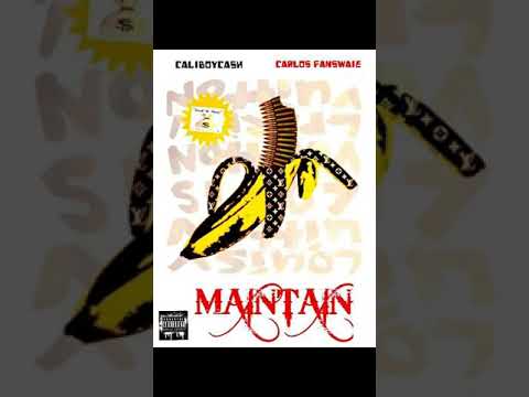 Cali Boy Cash - Maintain feat. Carlos Fanswaie (Official Audio)