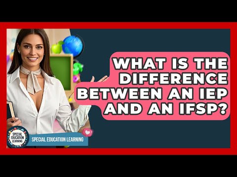 What Is The Difference Between An IEP And An IFSP? - Special Education Learning