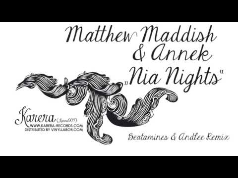 Matthew Maddish & ANNEK - Nia Nights (Beatamines & Andlee Remix)