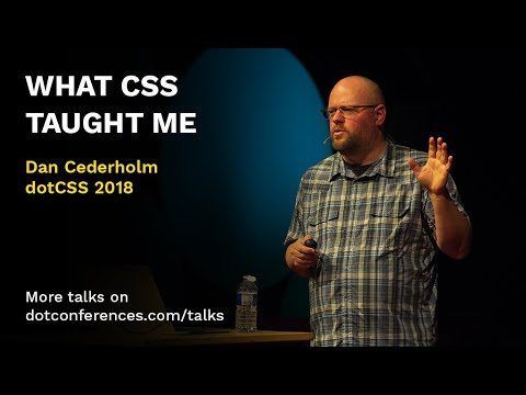 dotCSS 2018 - Dan Cederholm - What CSS taught me