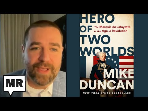 Revolutions Of Marquis De Lafayette | Mike Duncan | TMR