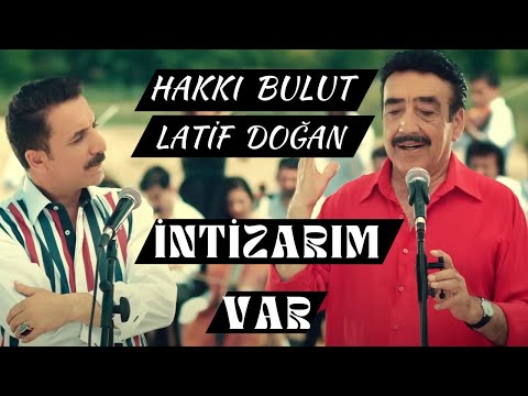 Hakkı Bulut & Latif Doğan  İntizarım Var