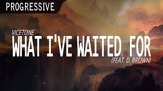 Vicetone - What I've Waited For (feat. D. Brown) [Monstercat]