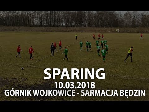 Sparing: Górnik Wojkowice - BKS Sarmacja Będzin, 10.03.2018 r.