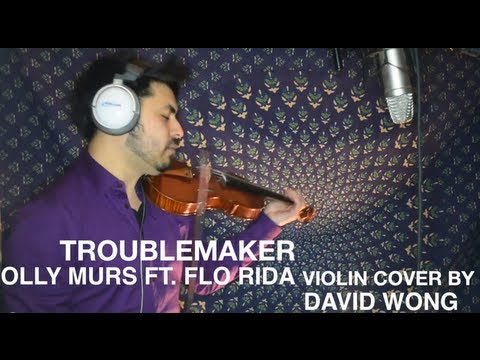Troublemaker: Olly Murs ft. Flo Rida- Violin Cover by David Wong