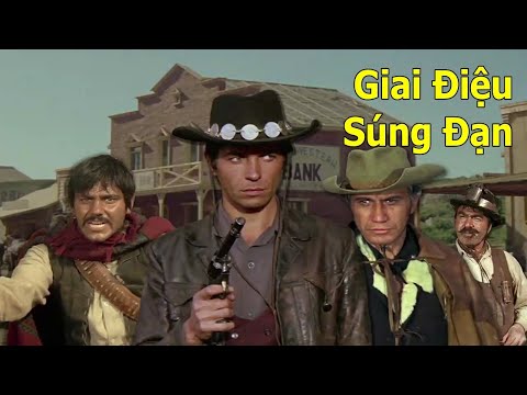 Phim cao bồi: GIAI ĐIỆU SÚNG ĐẠN (Phụ đề Việt ngữ)