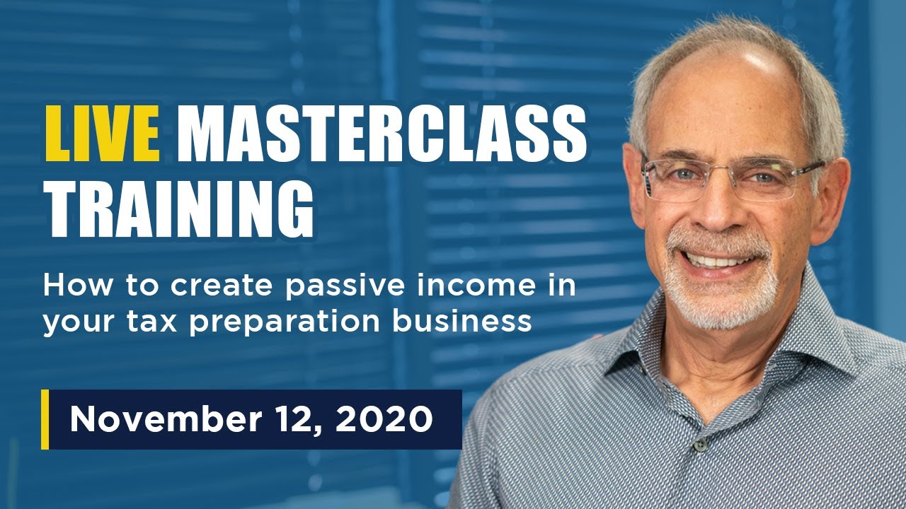 TAX BUSINESS OWNERS AND TAX PREPARERS — FREE ONLINE MASTERCLASS