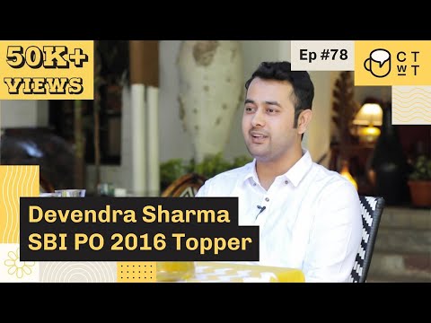 CTwT E78 - SBI PO 2016 Topper Devendra Sharma