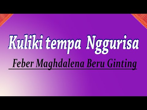 Kuliki tempa nggurisa   Feber maghdalena beru ginting lirik