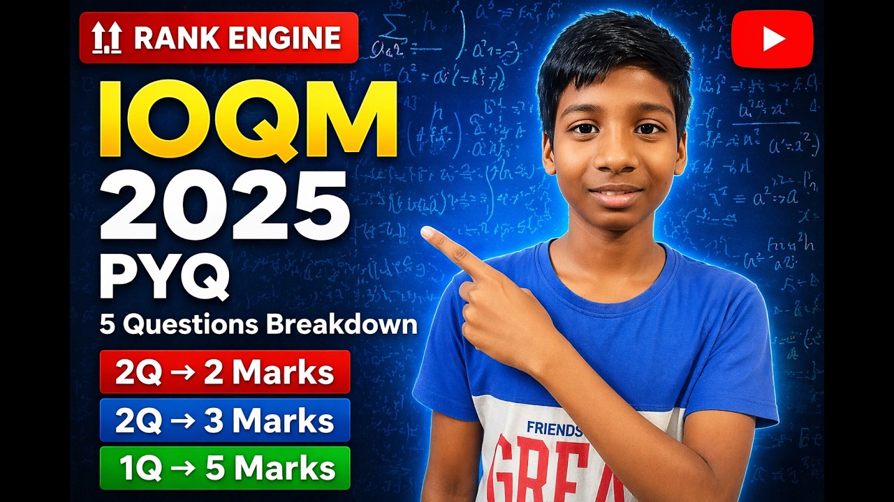 IOQM 2025 PYQ Solutions | 5 Questions Breakdown (2M, 3M, 5M)
