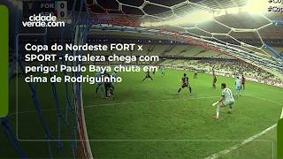 Copa do Nordeste FORT x SPORT - fortaleza chega com perigo! Paulo Baya chuta em cima de Rodriguinho