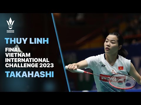 Nice Angle: Final | Nguyen Thuy Linh 🇻🇳 vs 🇯🇵 Asuka Takahashi | Vietnam IC 2023